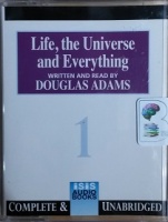 Life, the Universe and Everything written by Douglas Adams performed by Douglas Adams on Cassette (Unabridged)